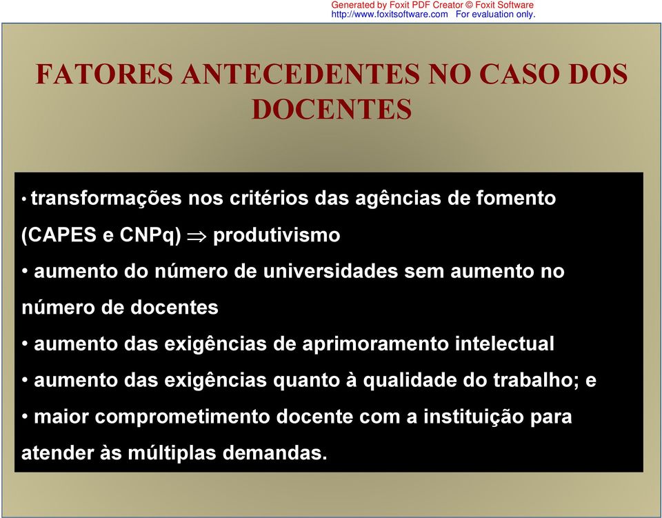 docentes aumento das exigências de aprimoramento intelectual aumento das exigências quanto à