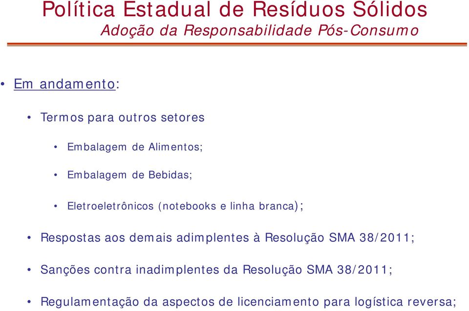 branca); Respostas aos demais adimplentes à Resolução SMA 38/2011; Sanções contra