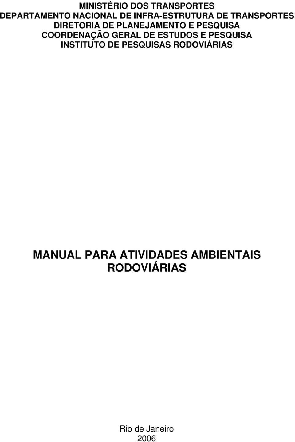 PESQUISA COORDENAÇÃO GERAL DE ESTUDOS E PESQUISA INSTITUTO DE