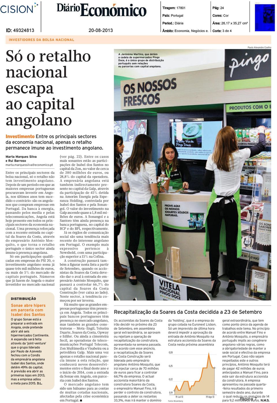 Tiragem: 17801 Âmbito: Economia, Negócios e. Pág: 24 Área: 26,17 x 35,27 cm² Corte: 3 de 4 Paulo Alexandre Coelho Marta Marques Silva e Rui Barroso marta.marquessilva@economico.