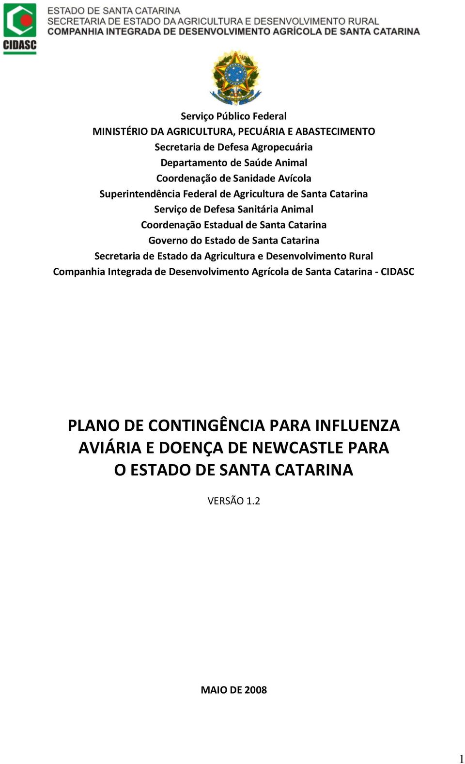 Santa Catarina Governo do Estado de Santa Catarina Secretaria de Estado da Agricultura e Desenvolvimento Rural Companhia Integrada de