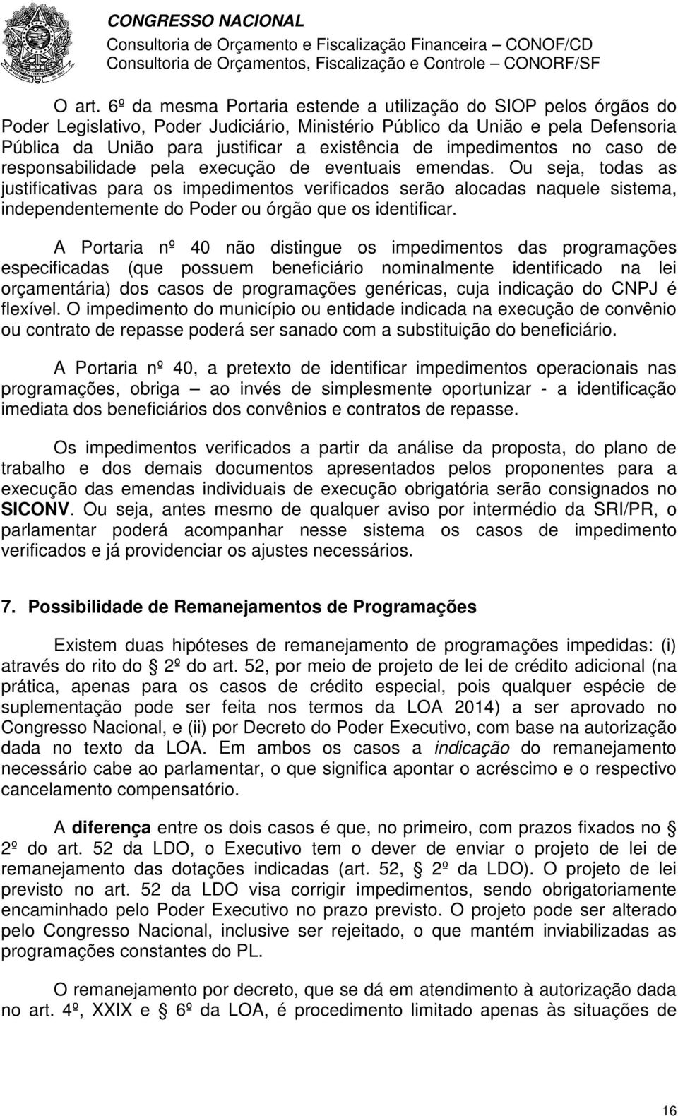 impedimentos no caso de responsabilidade pela execução de eventuais emendas.