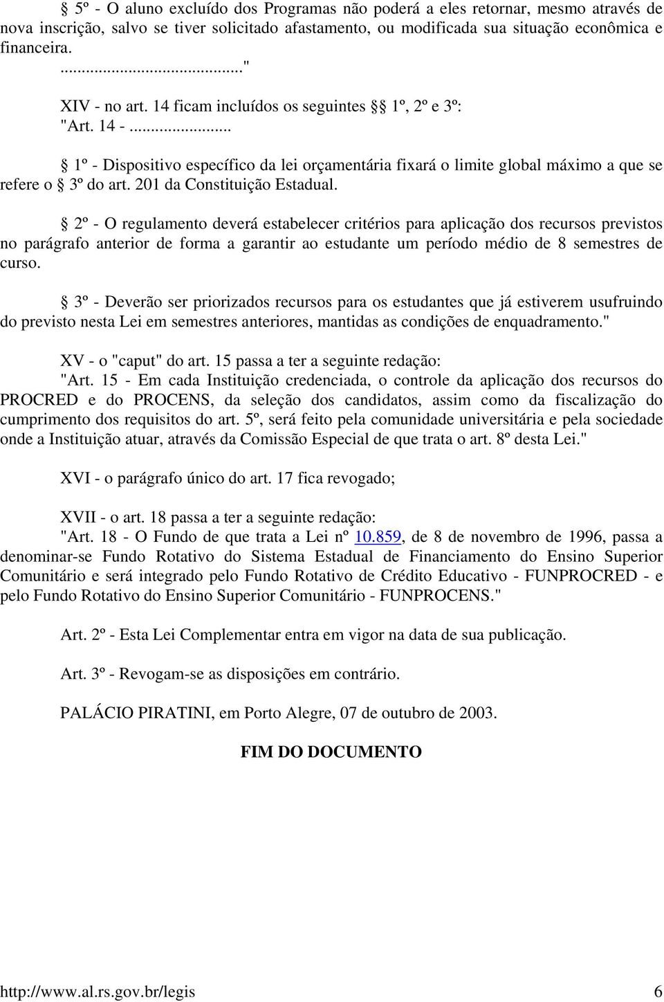 201 da Constituição Estadual.