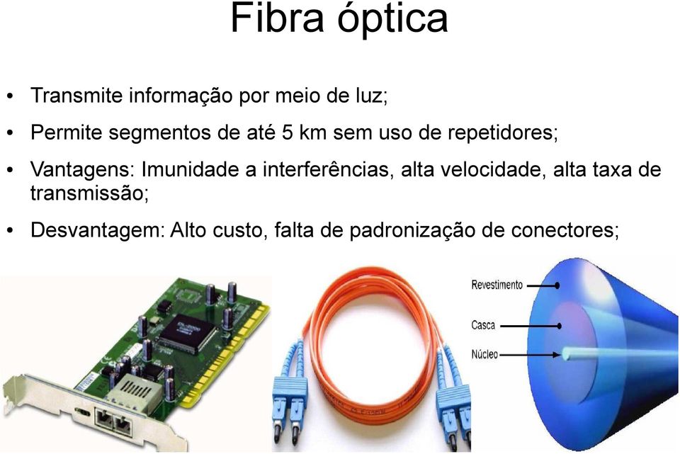 Imunidade a interferências, alta velocidade, alta taxa de