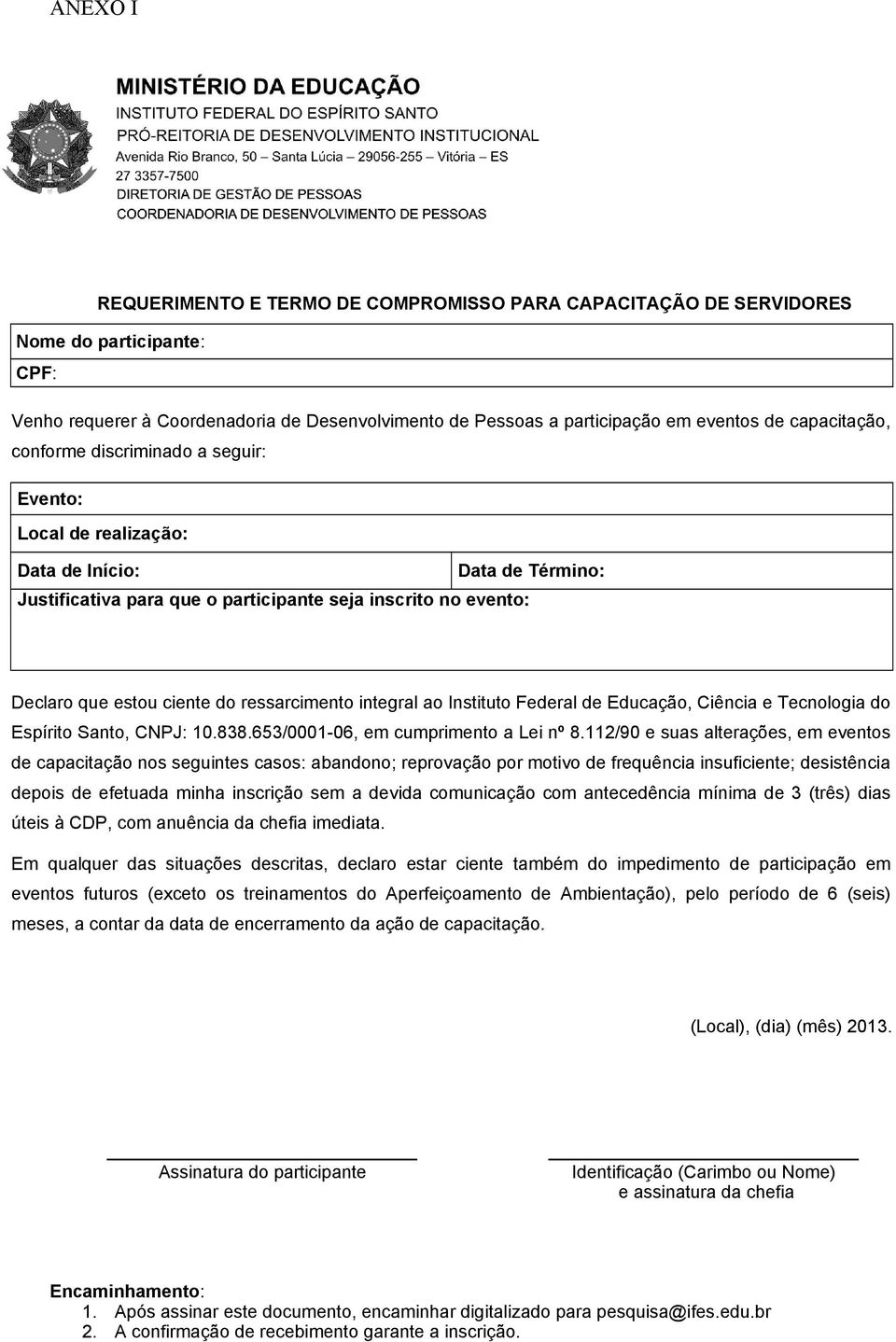 ressarcimento integral ao Instituto Federal de Educação, Ciência e Tecnologia do Espírito Santo, CNPJ: 10.838.653/0001-06, em cumprimento a Lei nº 8.