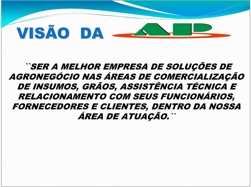 GRÃOS, ASSISTÊNCIA TÉCNICA E RELACIONAMENTO COM SEUS