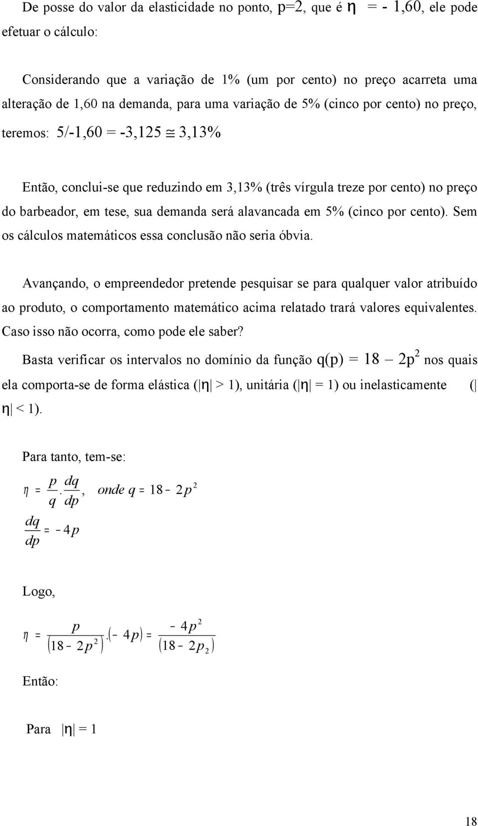 (cinco or cento). Sem os cálculos matemáticos essa conclusão não seria óbvia.