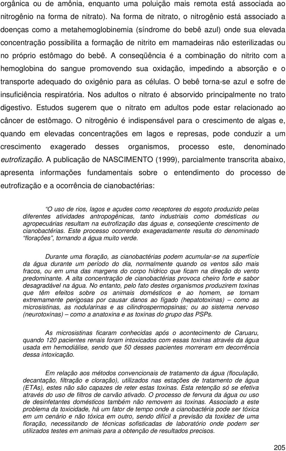 esterilizadas ou no próprio estômago do bebê.