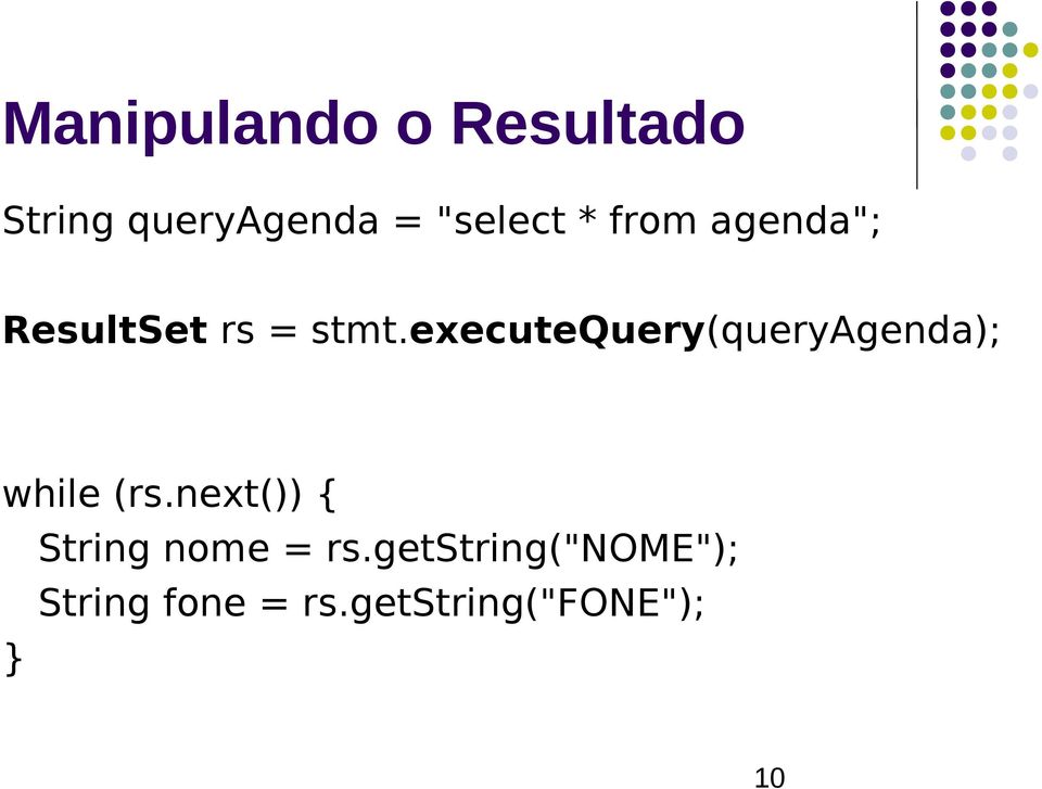 executequery(queryagenda); while (rs.