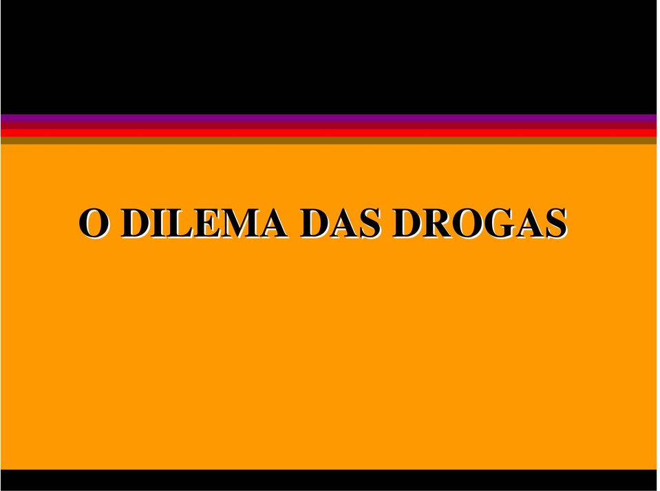 DROGAS