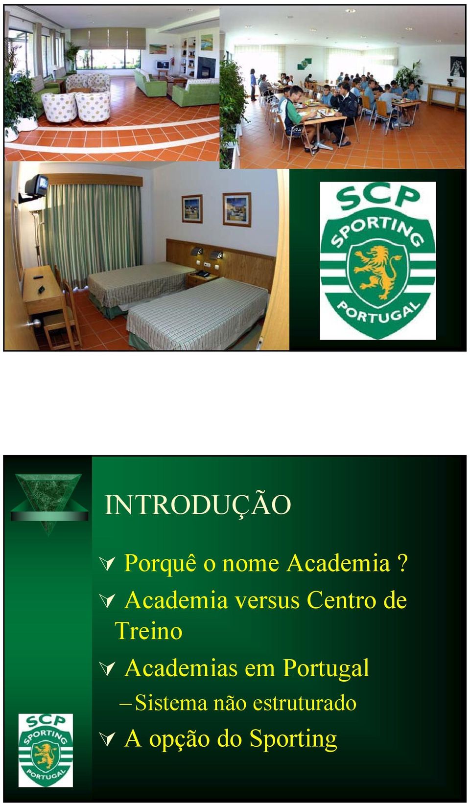 Academias em Portugal Sistema não