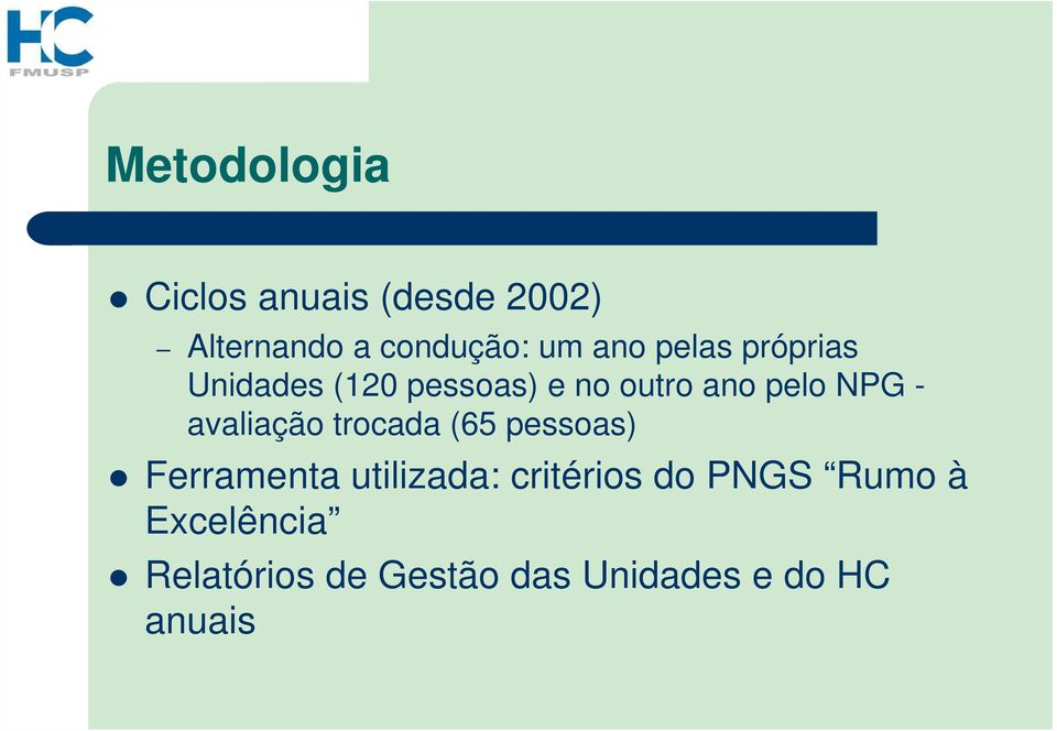 avaliação trocada (65 pessoas) Ferramenta utilizada: critérios do