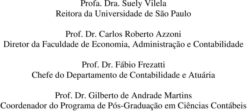 Carlos Robero Azzoni Direor da Faculdade de Economia, Adminisração e