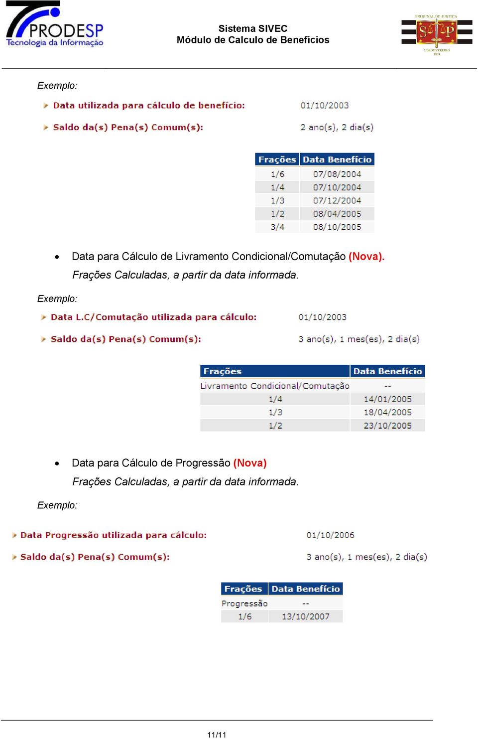 Exemplo: Frações Calculadas, a partir da data informada.