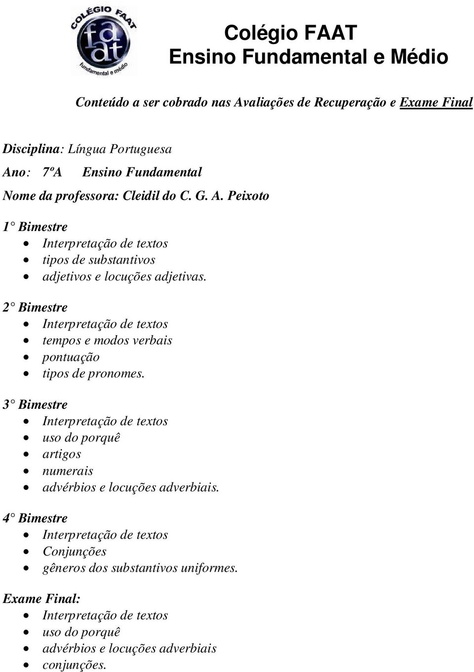 tempos e modos verbais pontuação tipos de pronomes.