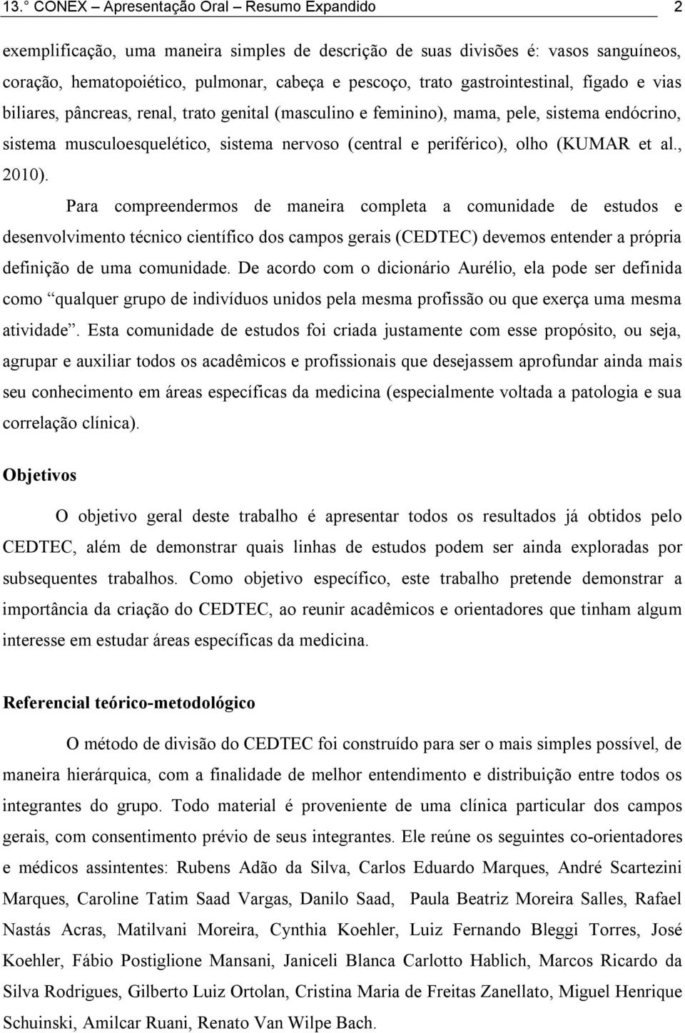 olho (KUMAR et al., 2010).