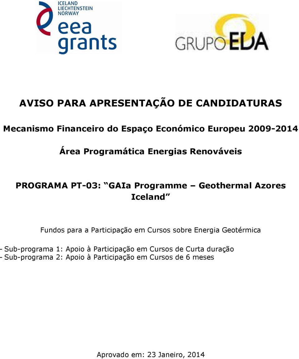 Funds para a Participaçã em Curss sbre Energia Getérmica - Sub-prgrama 1: Api à Participaçã em