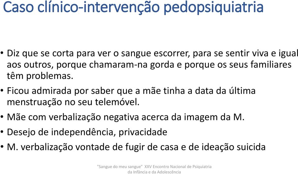 Ficou admirada por saber que a mãe tinha a data da última menstruação no seu telemóvel.