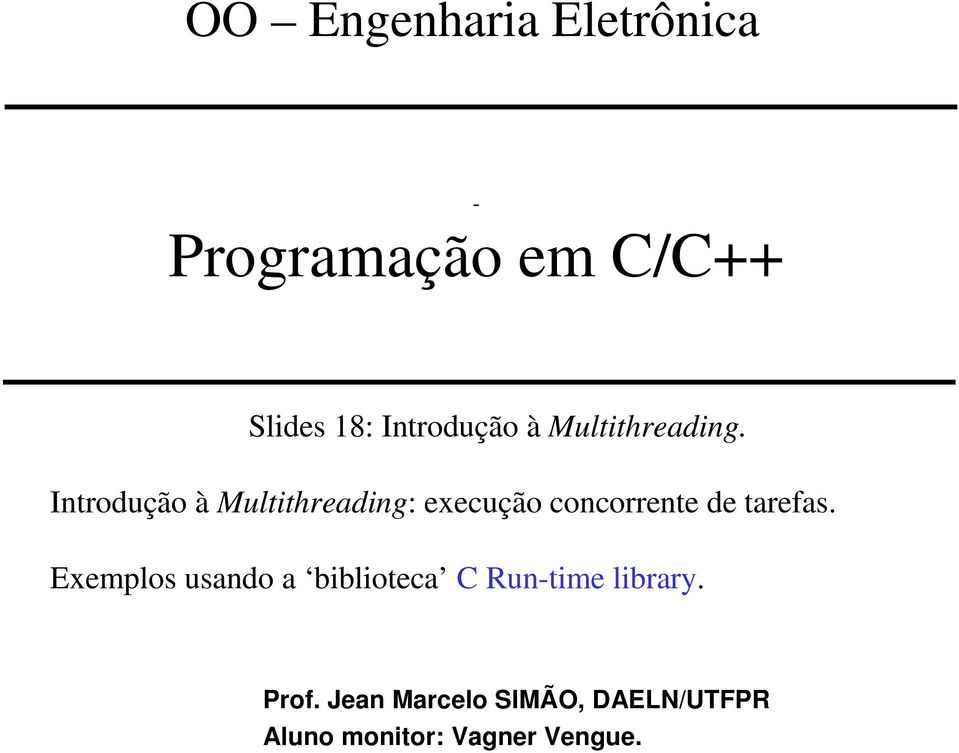 Introdução à Multithreading: execução concorrente de tarefas.