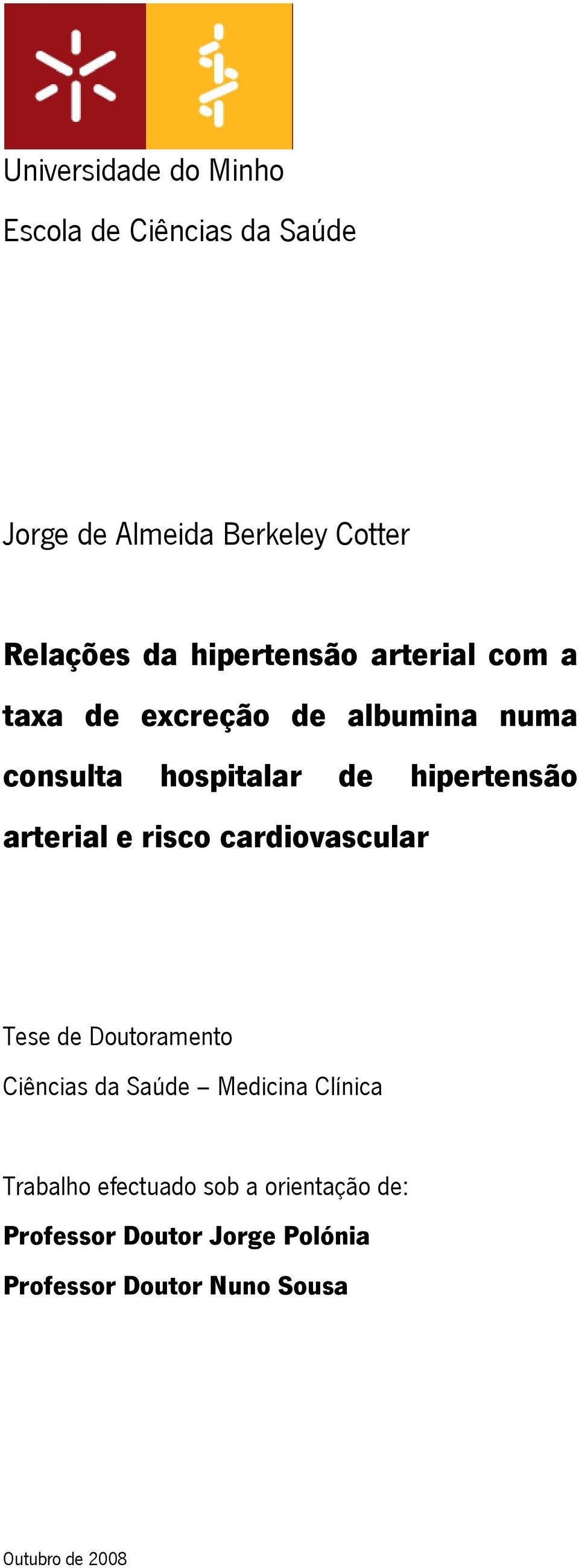 arterial e risco cardiovascular Tese de Doutoramento Ciências da Saúde Medicina Clínica Trabalho