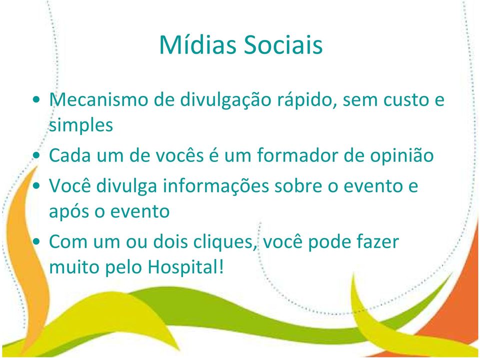 divulga informações sobre o evento e após o evento Com