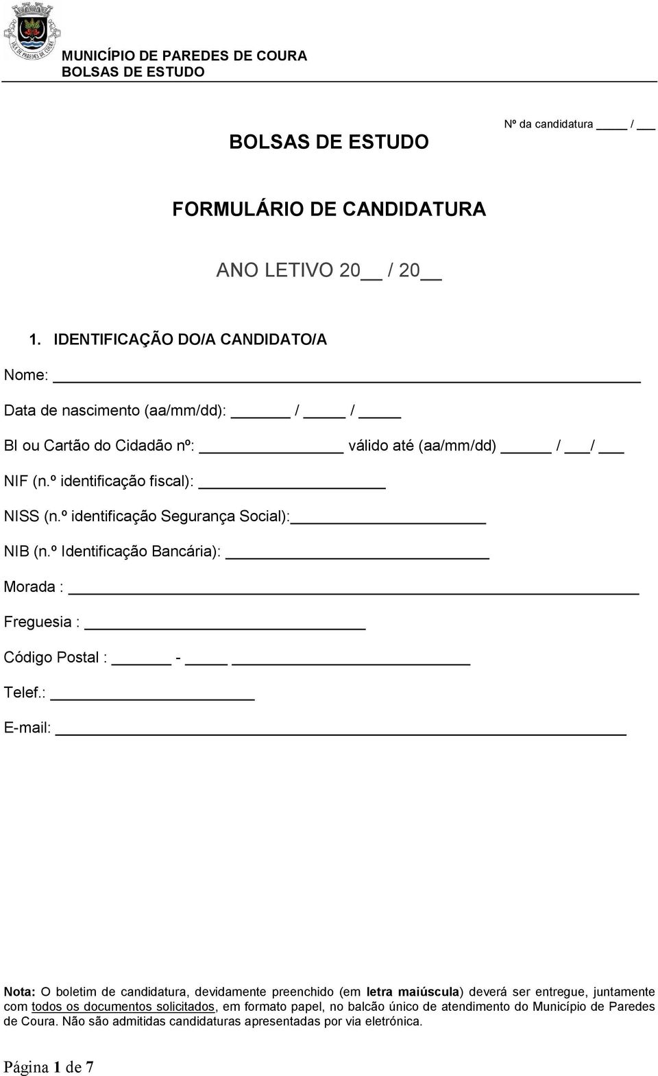 º identificação Segurança Social): NIB (n.º Identificação Bancária): Morada : Freguesia : Código Postal : - Telef.