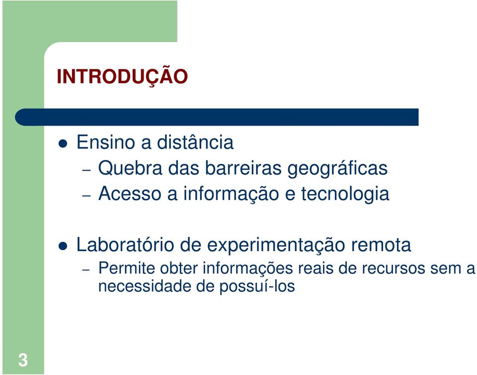 Laboratório de experimentação remota Permite obter