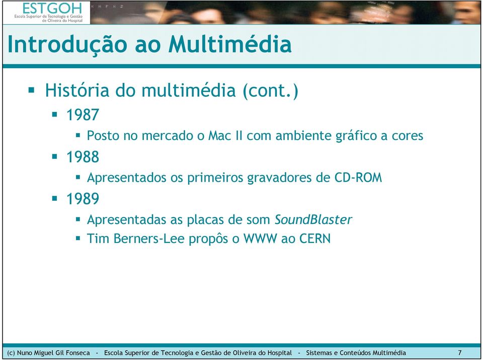 primeiros gravadores de CD-ROM 1989 Apresentadas as placas de som SoundBlaster Tim