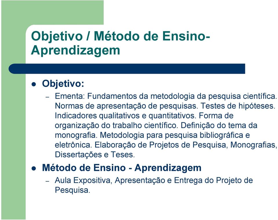 Forma de organização do trabalho científico. Definição do tema da monografia.