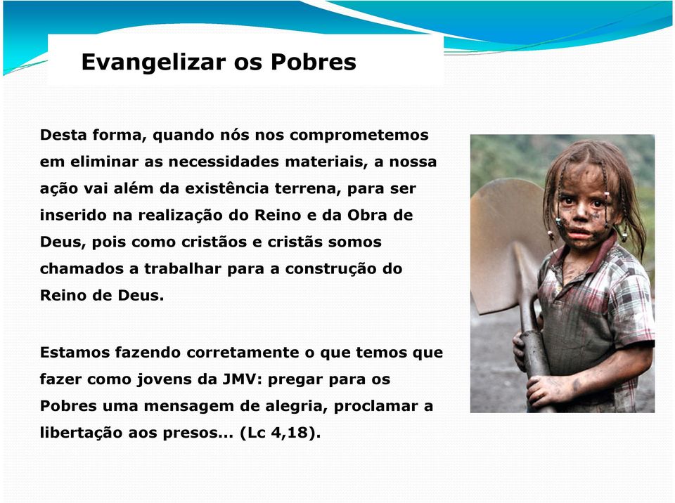 cristãs somos chamados a trabalhar para a construção do Reino de Deus.