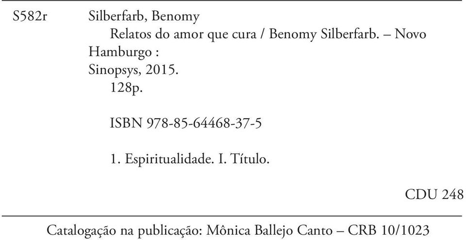 ISBN 978-85-64468-37-5 1. Espiritualidade. I. Título.