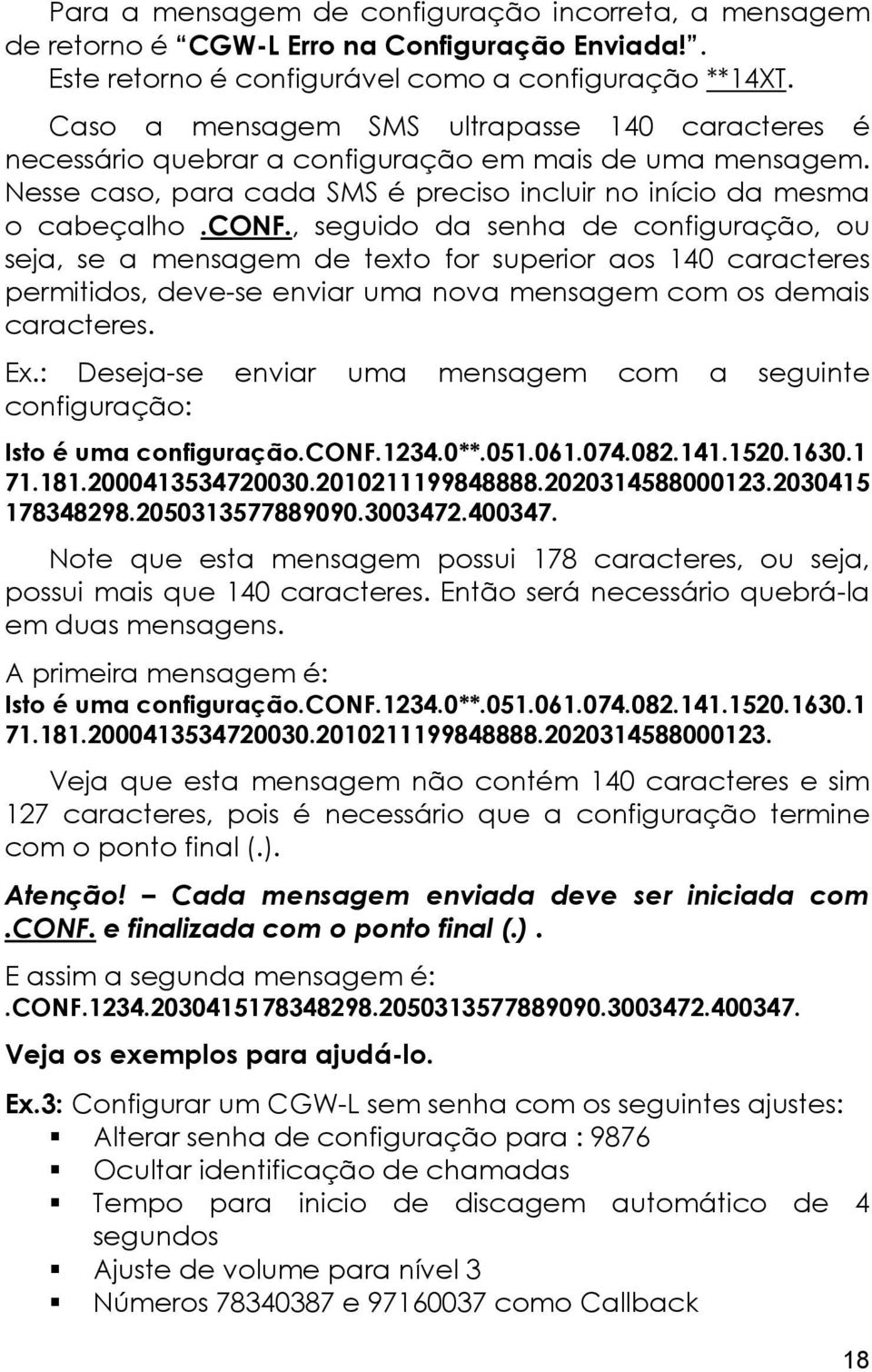 guração em mais de uma mensagem. Nesse caso, para cada SMS é preciso incluir no início da mesma o cabeçalho.conf.