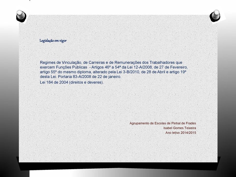 de Fevereiro, artigo 55º do mesmo diploma, alterado pela Lei 3-B/2010, de 28 de Abril e