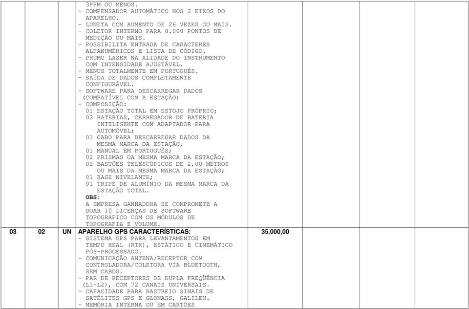 - SAÍDA DE DADOS COMPLETAMENTE CONFIGURÁVEL.