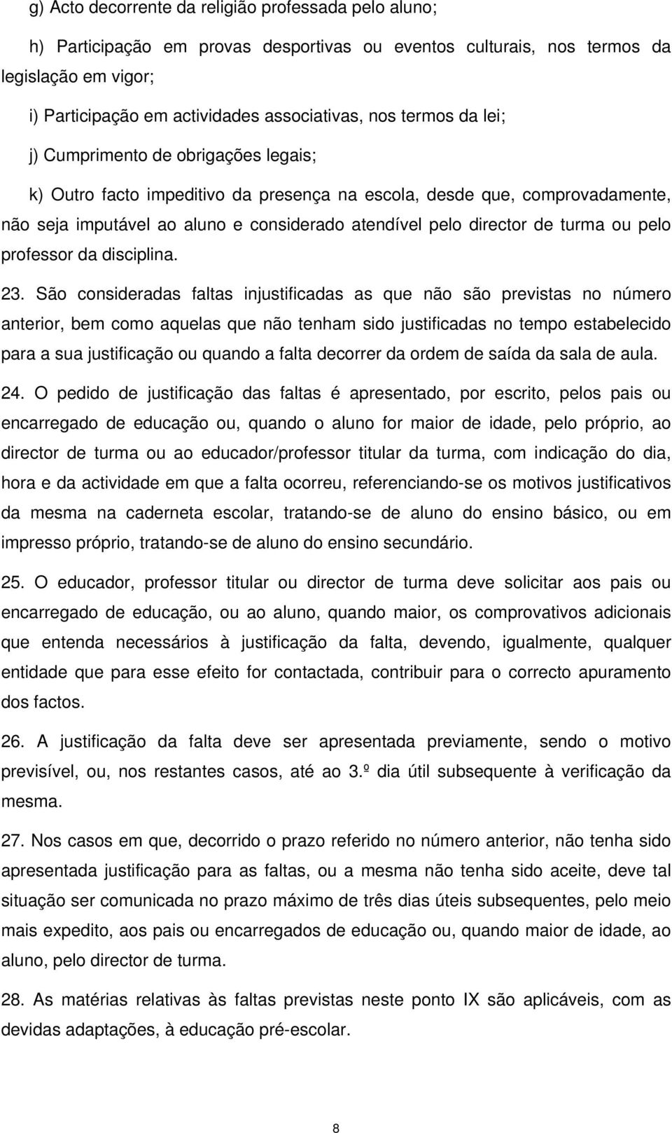 turma ou pelo professor da disciplina. 23.