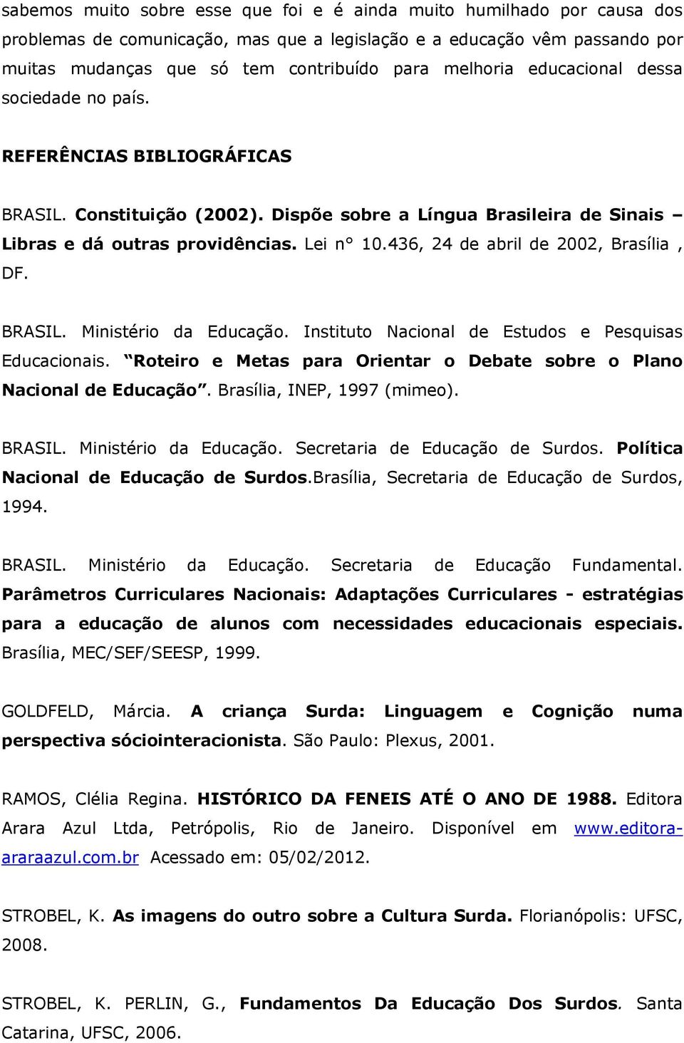 436, 24 de abril de 2002, Brasília, DF. BRASIL. Ministério da Educação. Instituto Nacional de Estudos e Pesquisas Educacionais.