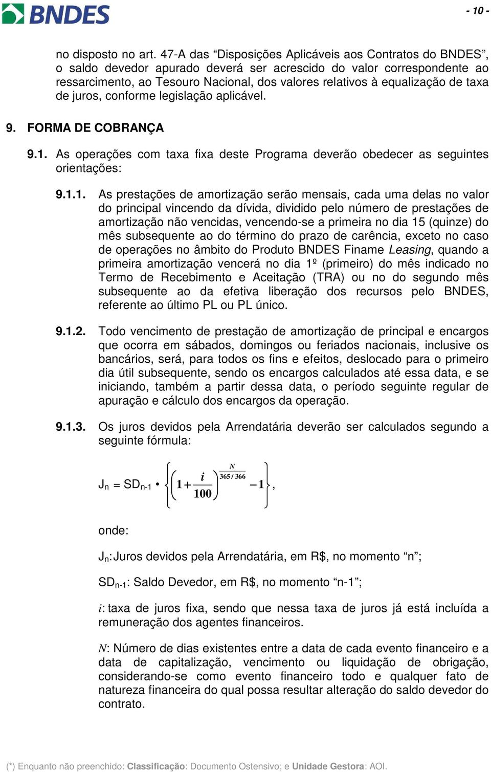 de taxa de juros, conforme legislação aplicável. 9. FORMA DE COBRANÇA 9.1.