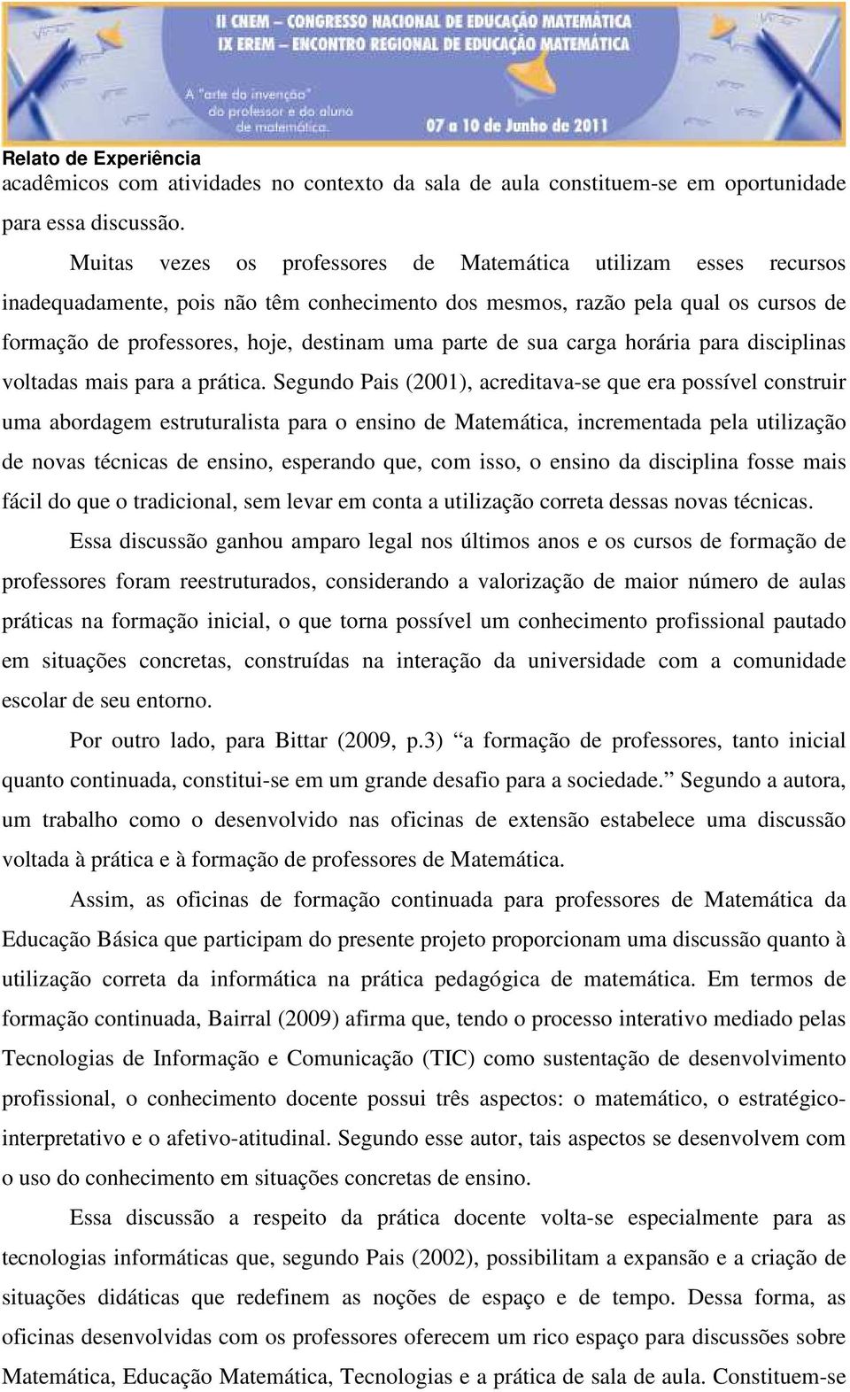 de sua carga horária para disciplinas voltadas mais para a prática.