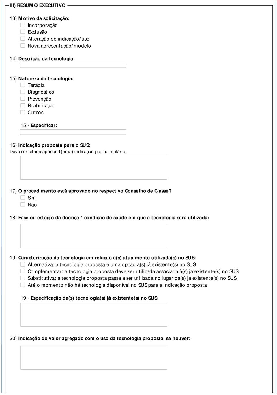 17) O procedimento está aprovado no respectivo Conselho de Classe?