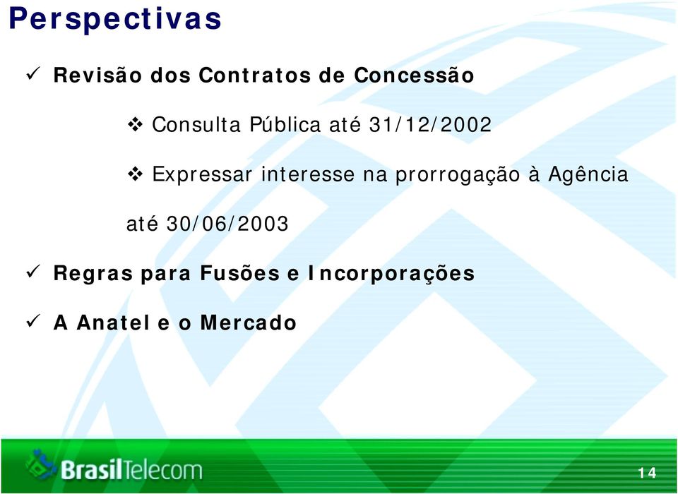 interesse na prorrogação à Agência até 30/06/2003