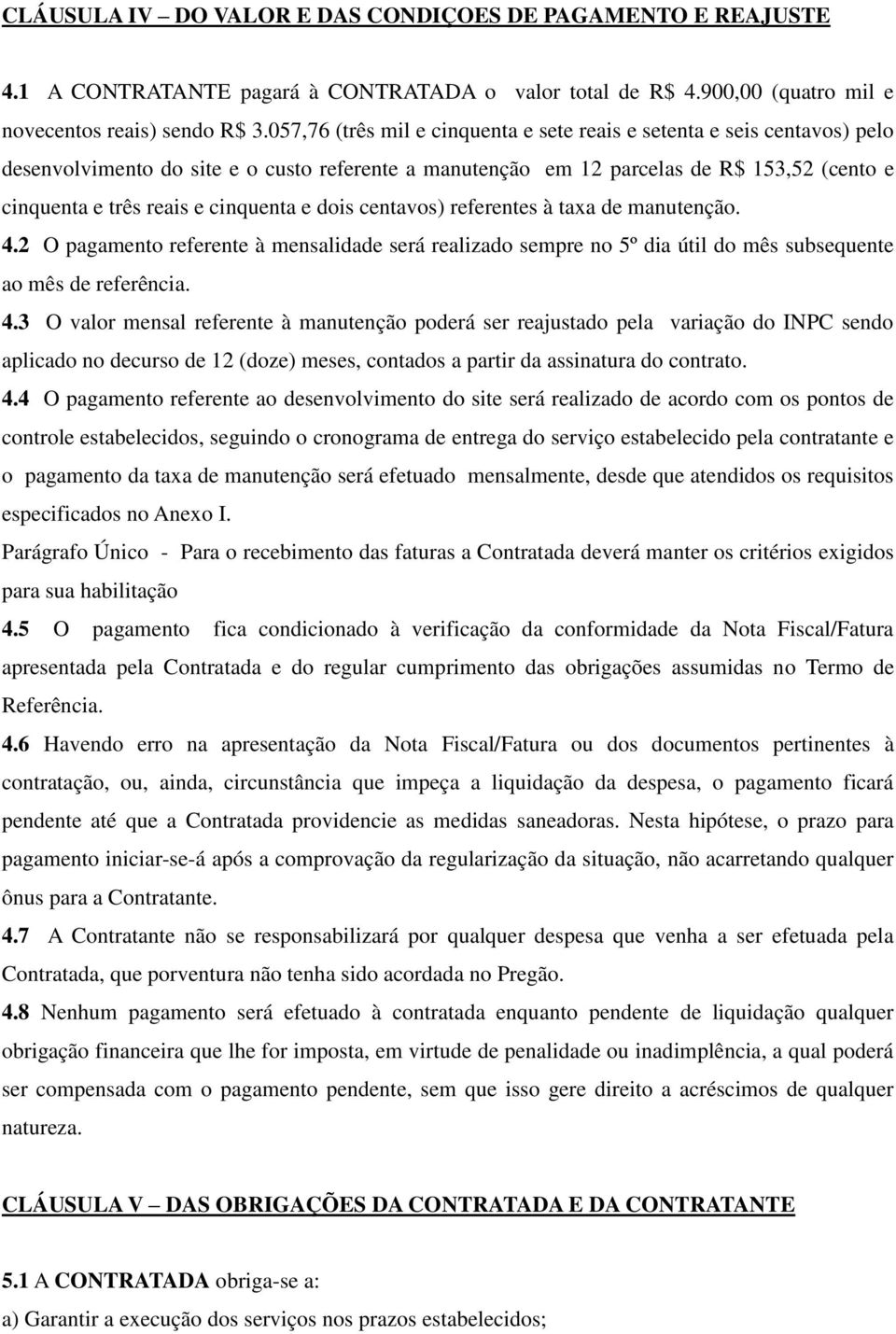 cinquenta e dois centavos) referentes à taxa de manutenção. 4.