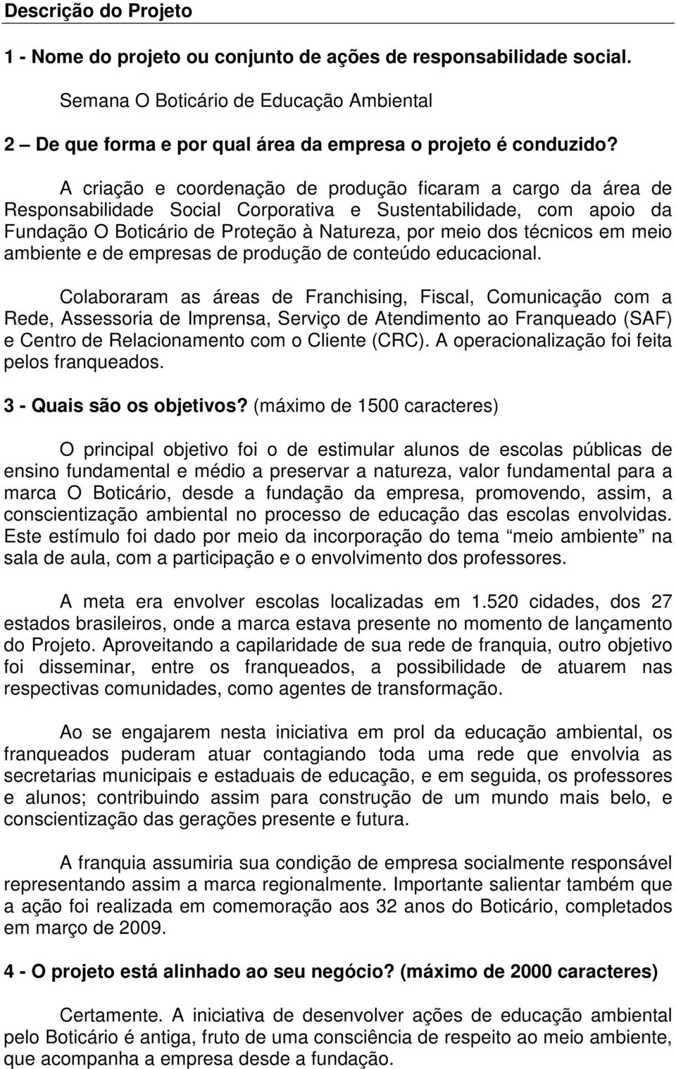 em meio ambiente e de empresas de produção de conteúdo educacional.