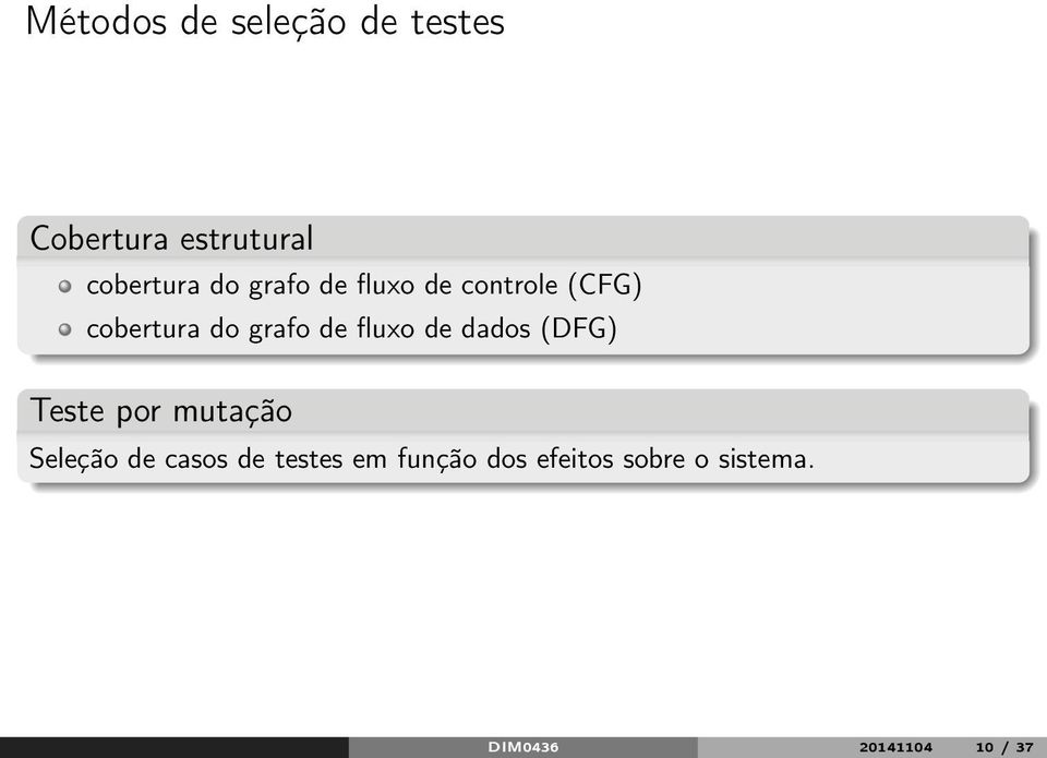 fluxo de dados (DFG) Teste por mutação Seleção de casos de