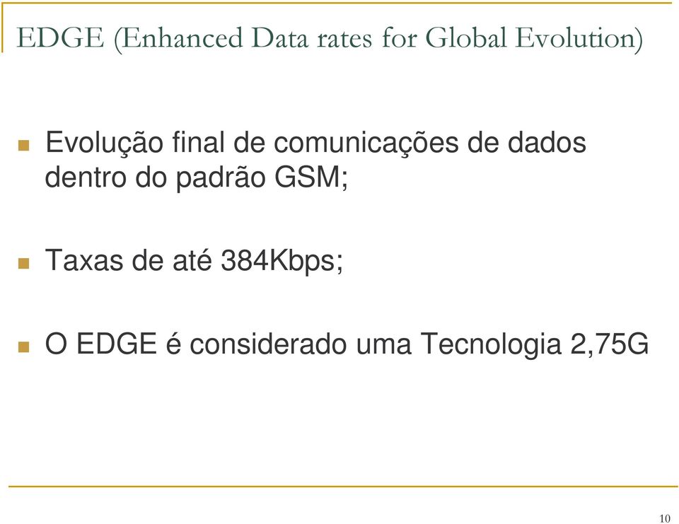 de dados dentro do padrão GSM; Taxas de até