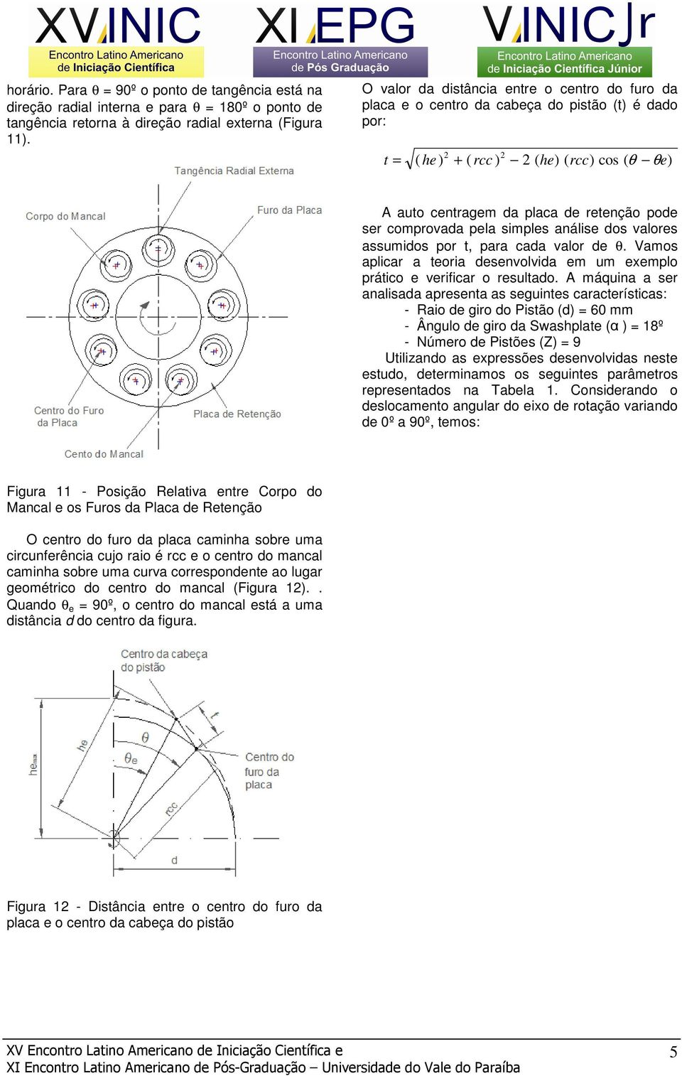 anális dos valors assumidos por t, para cada valor d θ. Vamos aplicar a toria dsnvolvida m um xmplo prático vrificar o rsultado.