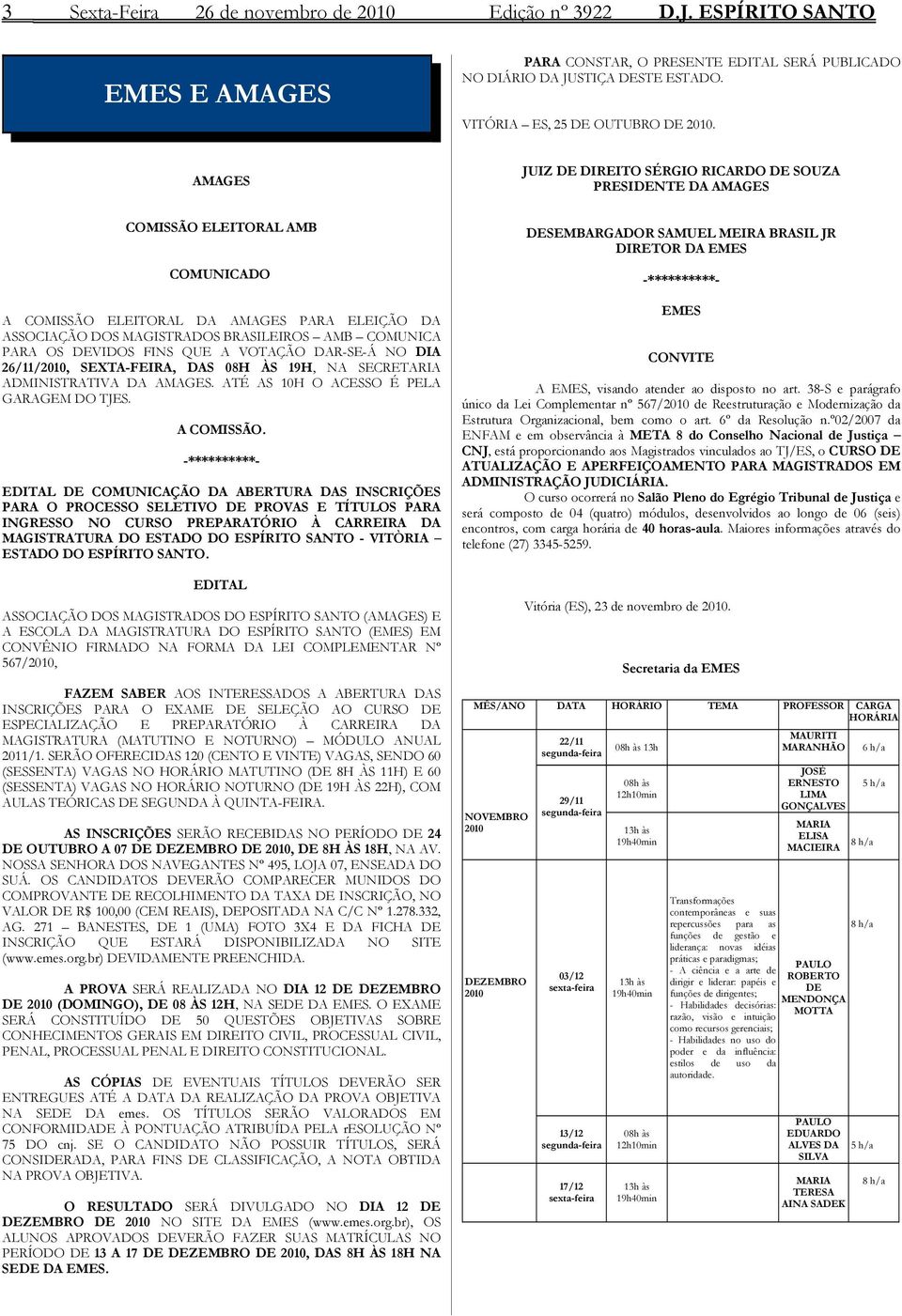 AMAGES JUIZ DE DIREITO SÉRGIO RICARDO DE SOUZA PRESIDENTE DA AMAGES COMISSÃO ELEITORAL AMB COMUNICADO A COMISSÃO ELEITORAL DA AMAGES PARA ELEIÇÃO DA ASSOCIAÇÃO DOS MAGISTRADOS BRASILEIROS AMB