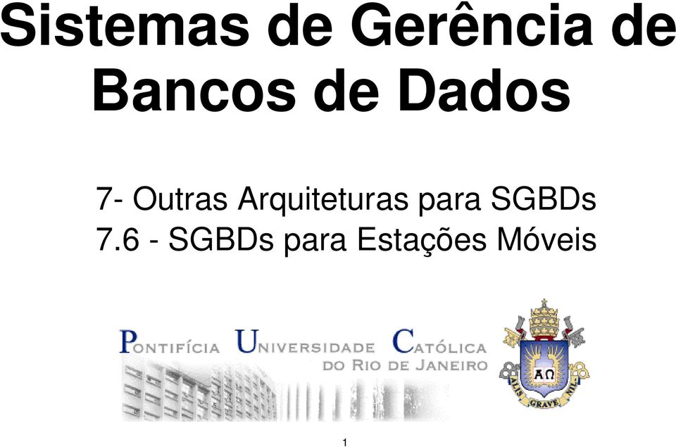 Arquiteturas para SGBDs 7.