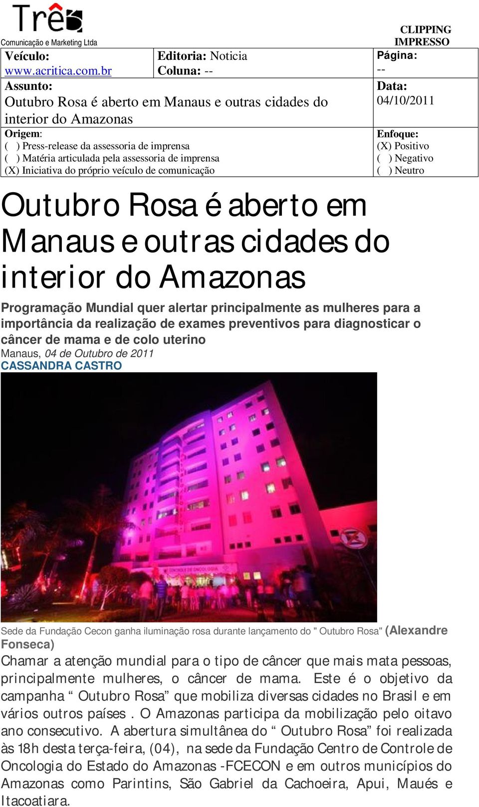 próprio veículo de comunicação Outubro Rosa é aberto em Manaus e outras cidades do interior do Amazonas -- Programação Mundial quer alertar principalmente as mulheres para a importância da realização