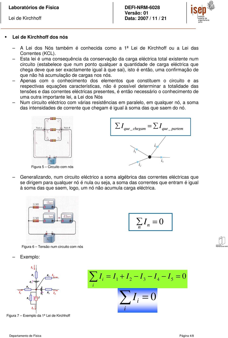 sai), isto é etão, uma cofirmação de que ão há acumulação de cargas os ós.