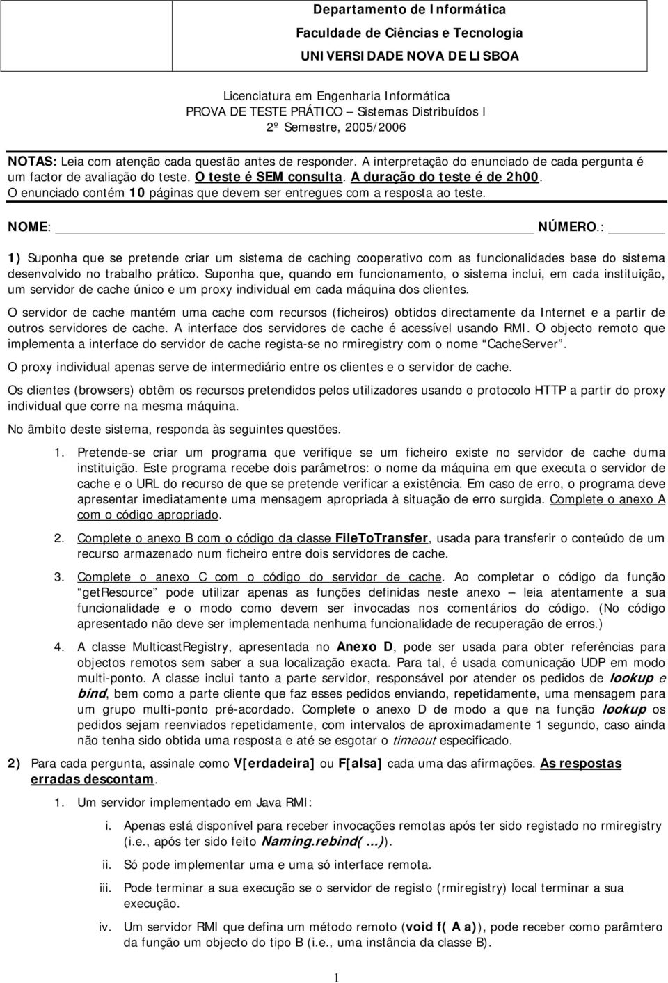 O enunciado contém 10 páginas que devem ser entregues com a resposta ao teste. NOME: NÚMERO.